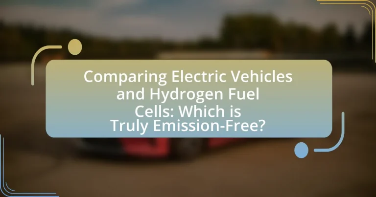 Comparing Electric Vehicles and Hydrogen Fuel Cells: Which is Truly Emission-Free?