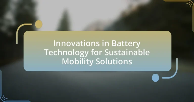 Innovations in Battery Technology for Sustainable Mobility Solutions