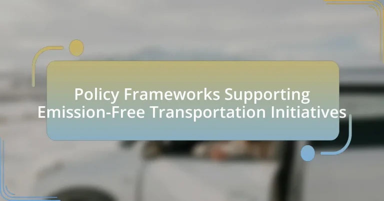 Policy Frameworks Supporting Emission-Free Transportation Initiatives