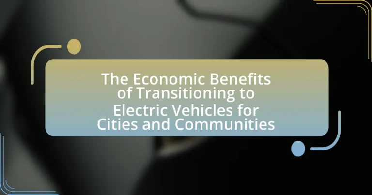 The Economic Benefits of Transitioning to Electric Vehicles for Cities and Communities