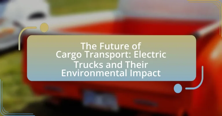The Future of Cargo Transport: Electric Trucks and Their Environmental Impact