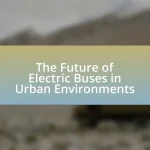 The Future of Electric Buses in Urban Environments