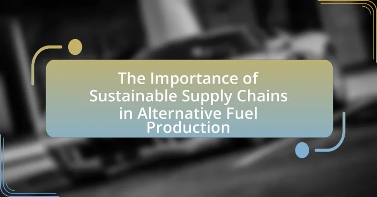The Importance of Sustainable Supply Chains in Alternative Fuel Production