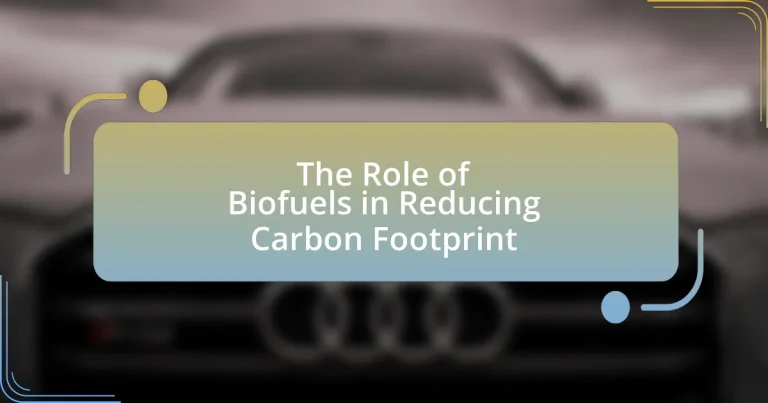 The Role of Biofuels in Reducing Carbon Footprint