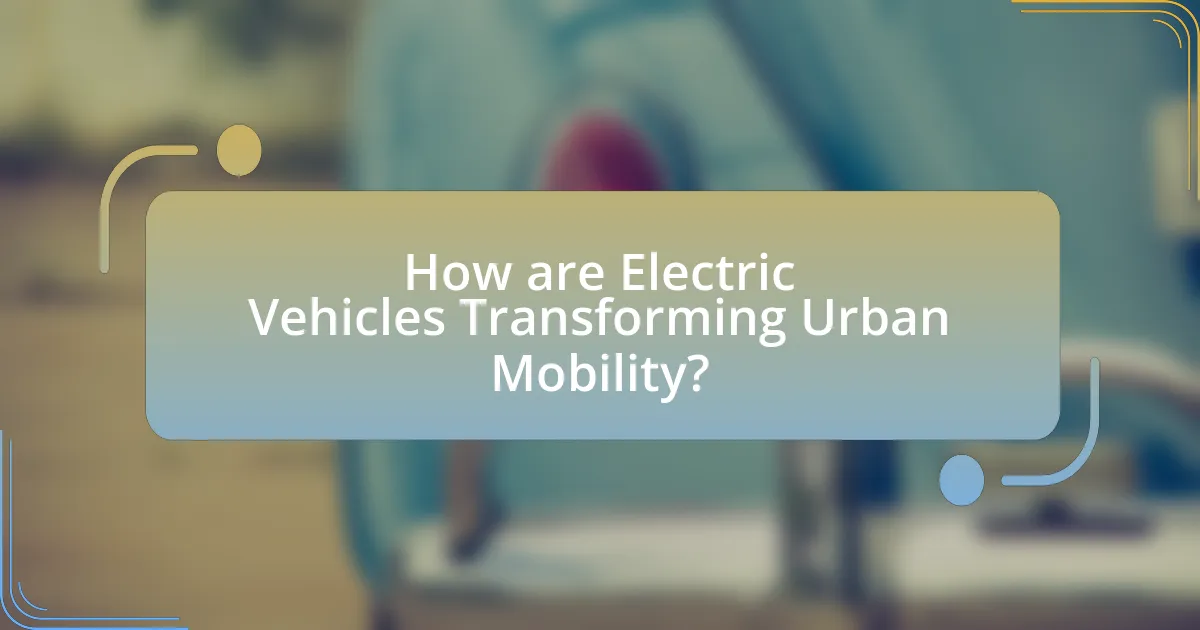 How are Electric Vehicles Transforming Urban Mobility?