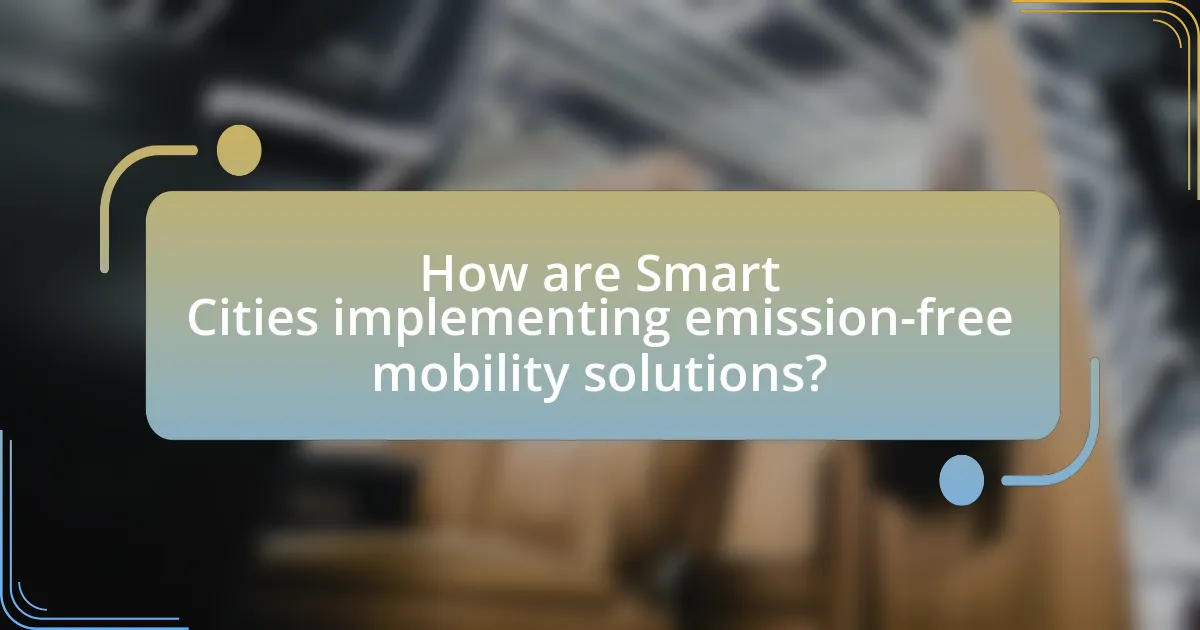 How are Smart Cities implementing emission-free mobility solutions?