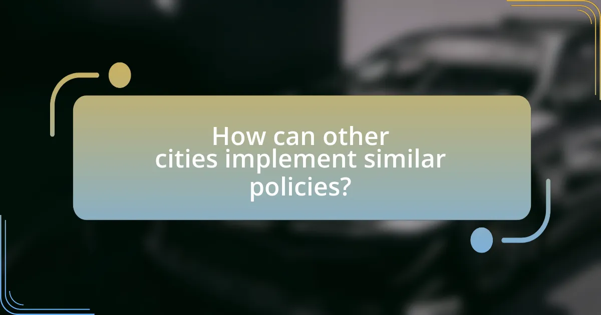 How can other cities implement similar policies?