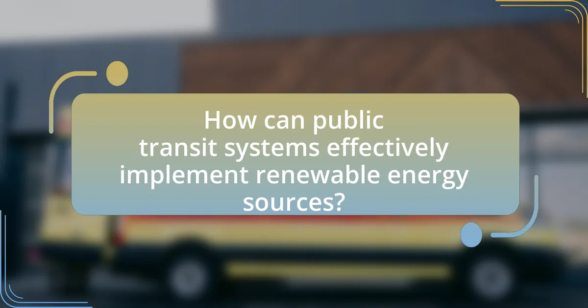 How can public transit systems effectively implement renewable energy sources?