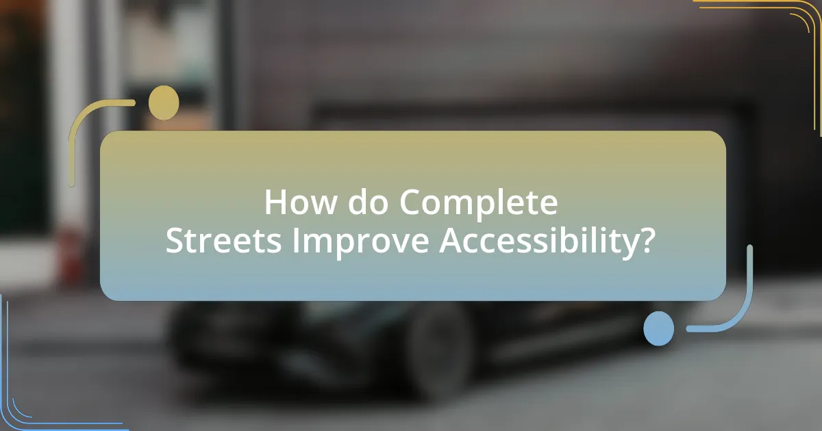 How do Complete Streets Improve Accessibility?