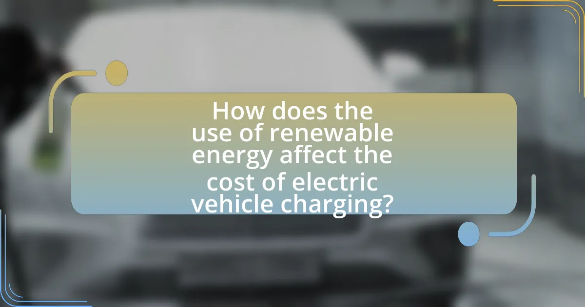 How does the use of renewable energy affect the cost of electric vehicle charging?