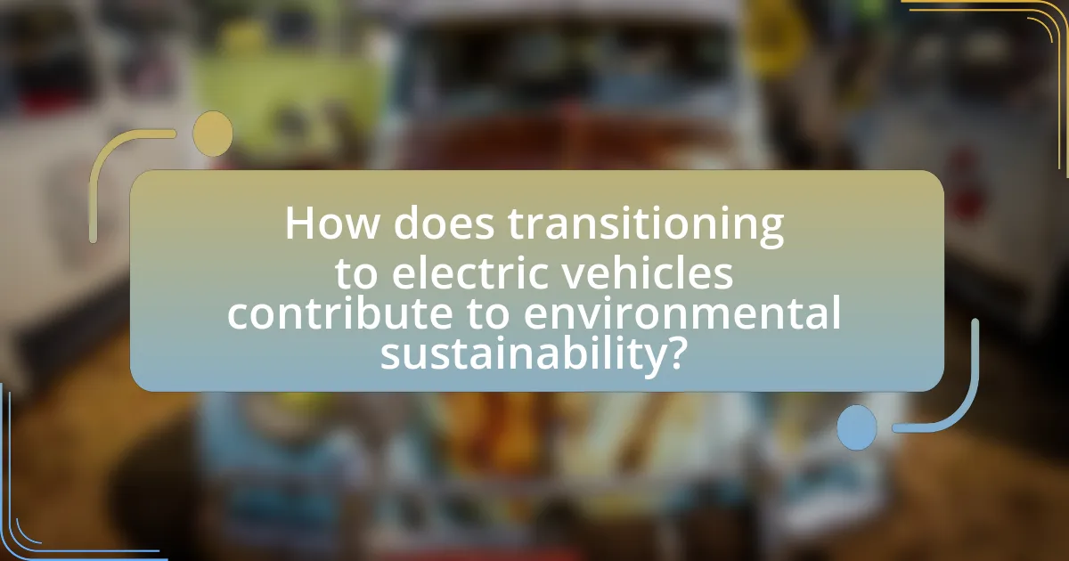 How does transitioning to electric vehicles contribute to environmental sustainability?