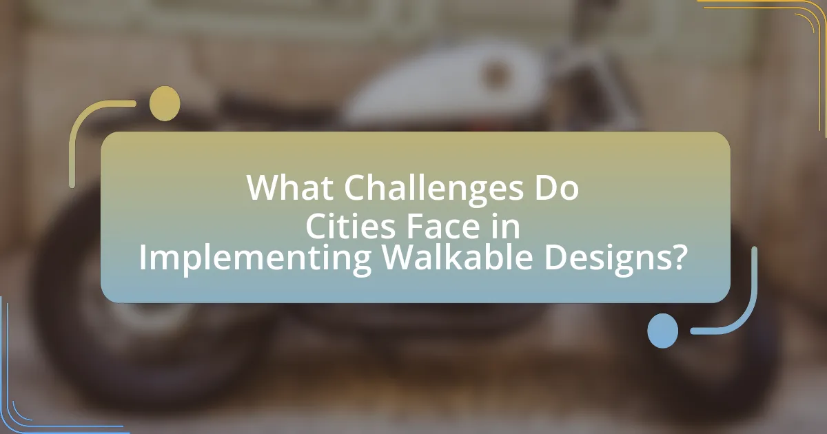 What Challenges Do Cities Face in Implementing Walkable Designs?