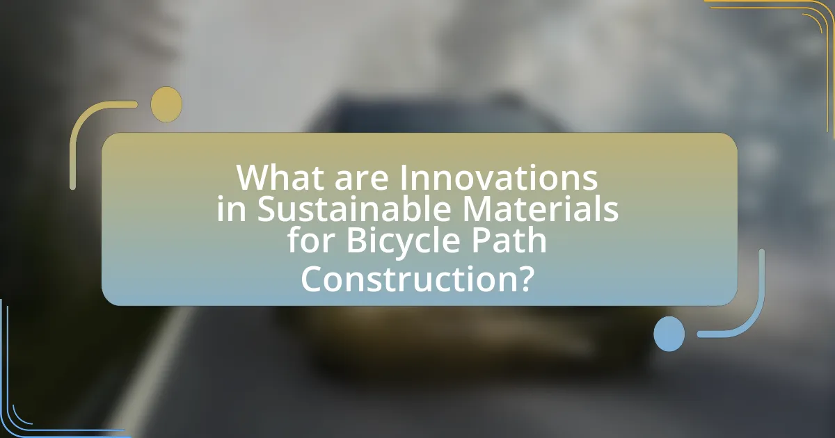 What are Innovations in Sustainable Materials for Bicycle Path Construction?