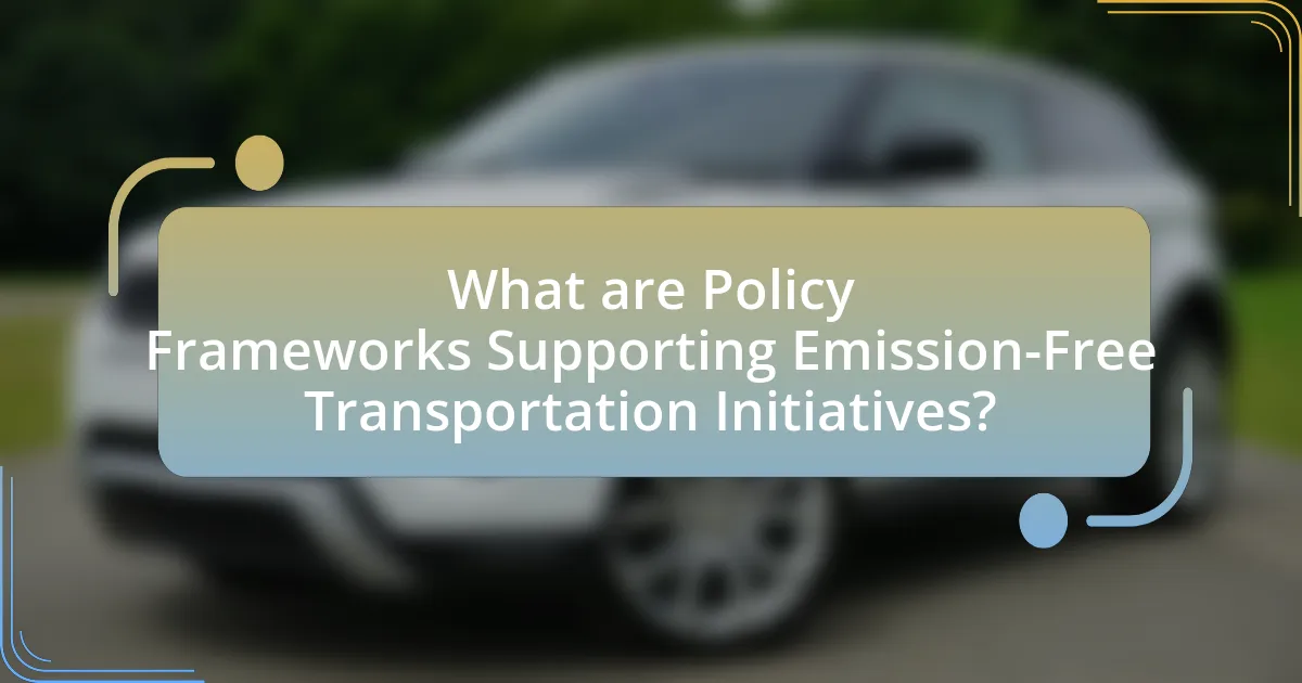 What are Policy Frameworks Supporting Emission-Free Transportation Initiatives?