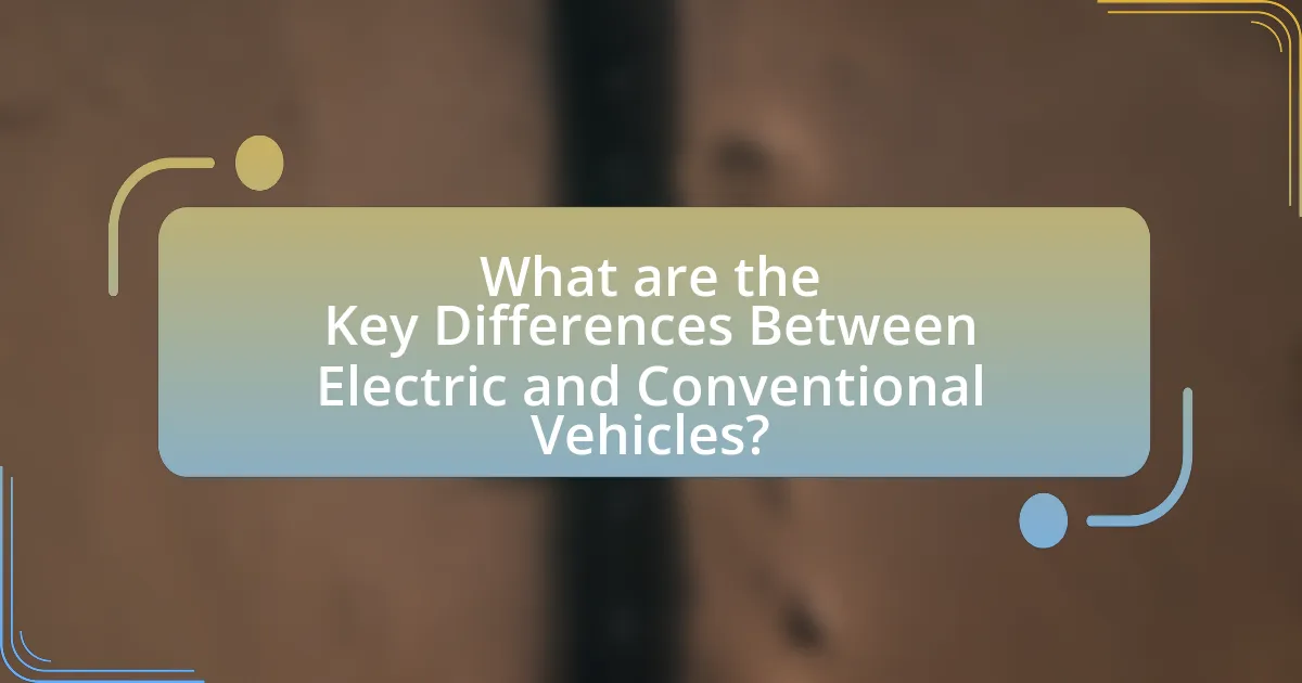What are the Key Differences Between Electric and Conventional Vehicles?