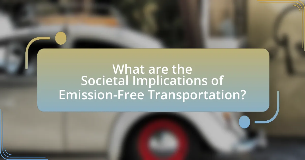 What are the Societal Implications of Emission-Free Transportation?