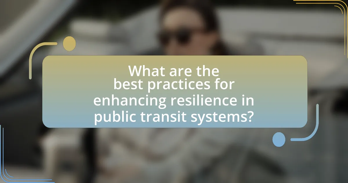 What are the best practices for enhancing resilience in public transit systems?