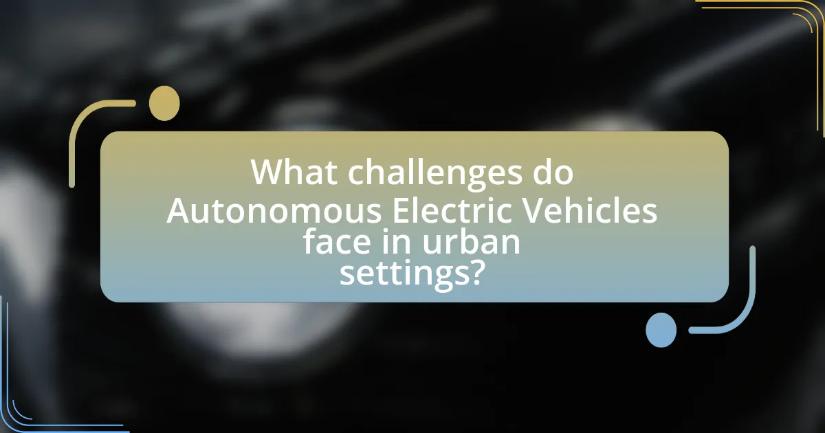 What challenges do Autonomous Electric Vehicles face in urban settings?