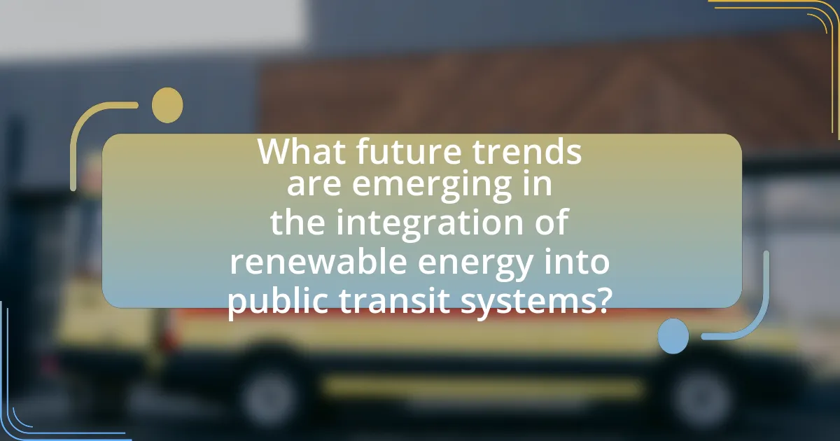 What future trends are emerging in the integration of renewable energy into public transit systems?