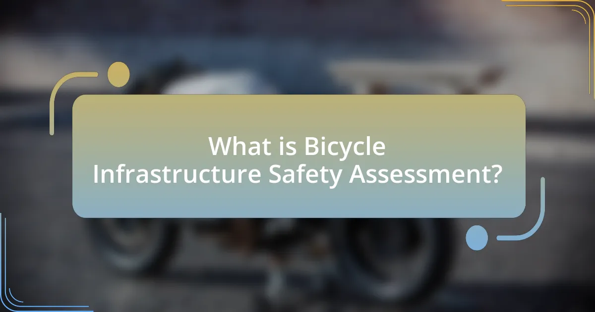 What is Bicycle Infrastructure Safety Assessment?