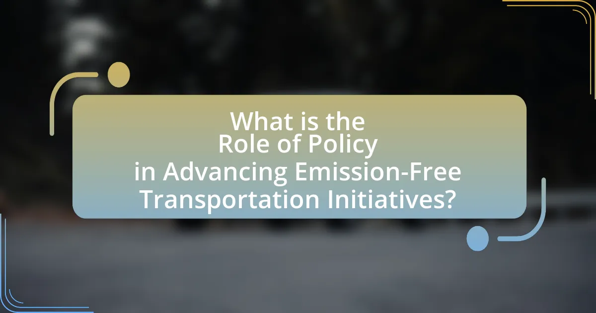 What is the Role of Policy in Advancing Emission-Free Transportation Initiatives?