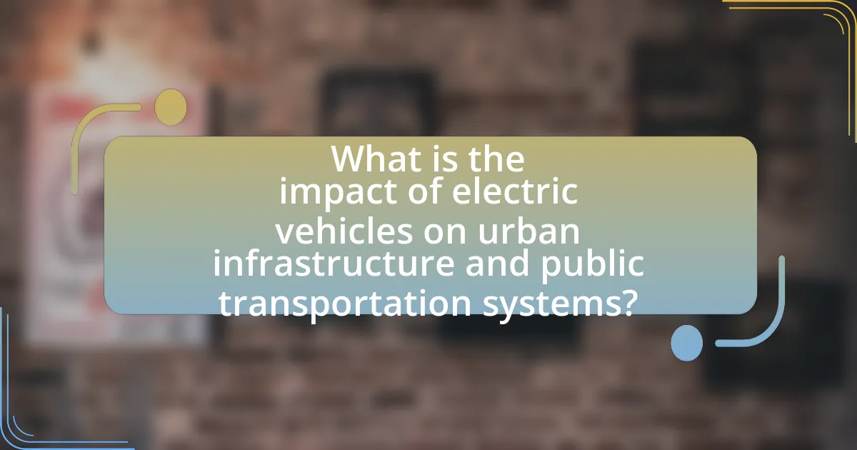 What is the impact of electric vehicles on urban infrastructure and public transportation systems?
