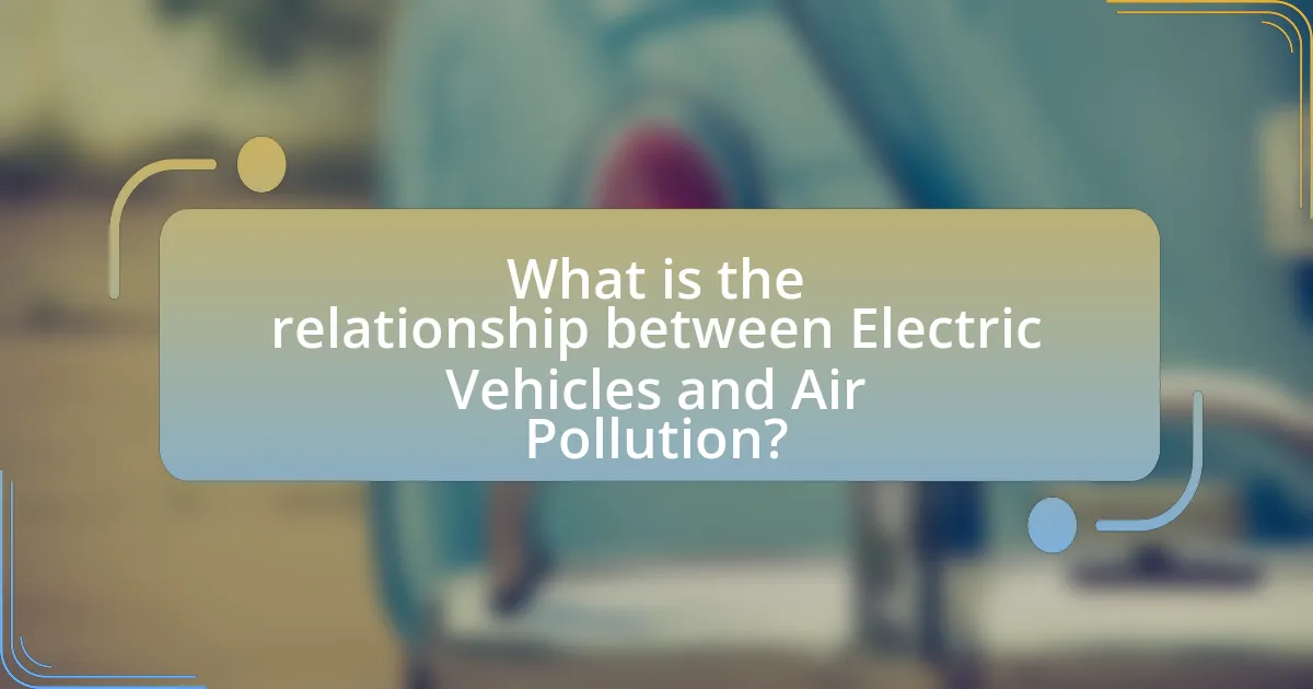 What is the relationship between Electric Vehicles and Air Pollution?