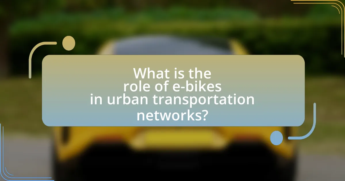 What is the role of e-bikes in urban transportation networks?